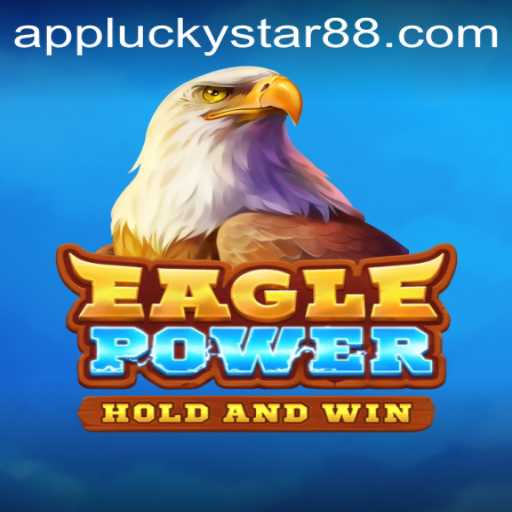 EaglePower: Soar to New Heights and Discover the Thrill of Winning with LuckyStar88