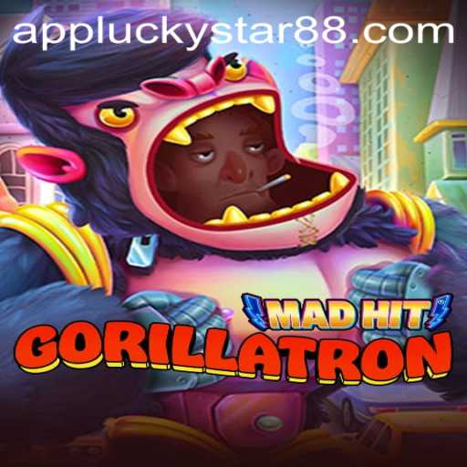 MadHitGorillatron: A Riveting Adventure Involving LuckyStar88