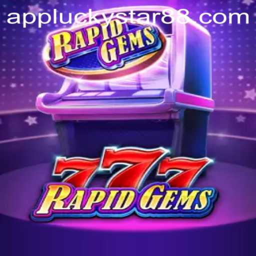 Experience the Thrill of RapidGems777: A LuckyStar88 Adventure